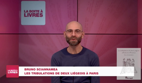 Bruno Sciannamea, "Les tribulations de deux Liégeois à Paris"