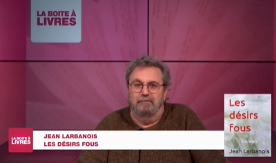 Jean Larbanois, Les désirs fous