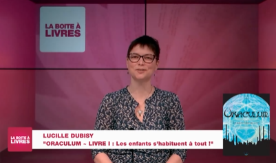 Lucille Dubisy, Oraculum Livre 1: les enfants s'habituent à tout!