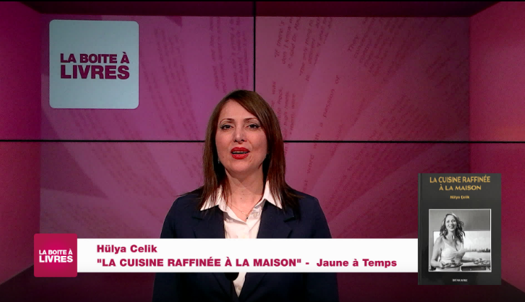 Hülya Celik, La cuisine raffinée à la maison (Jaune à Temps)