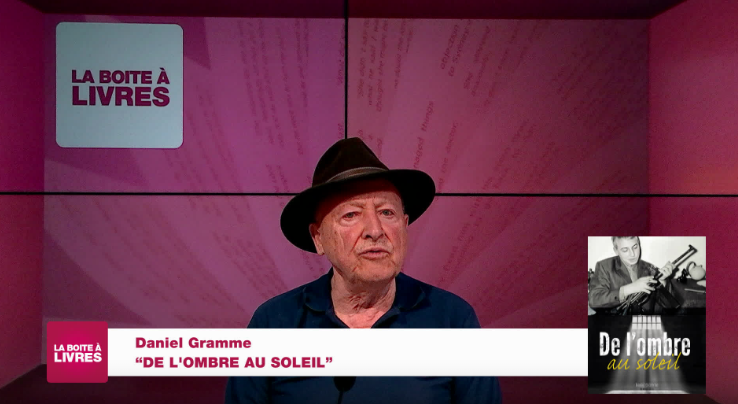La Boîte à livres — La Boîte à livres : Daniel Gramme, De l'ombre au soleil.