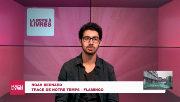 Noah Bernard, Trace de notre temps (Flamingo Editions)