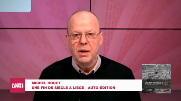 Michel Houet, une fin de siècle à Liège (auto-édition)