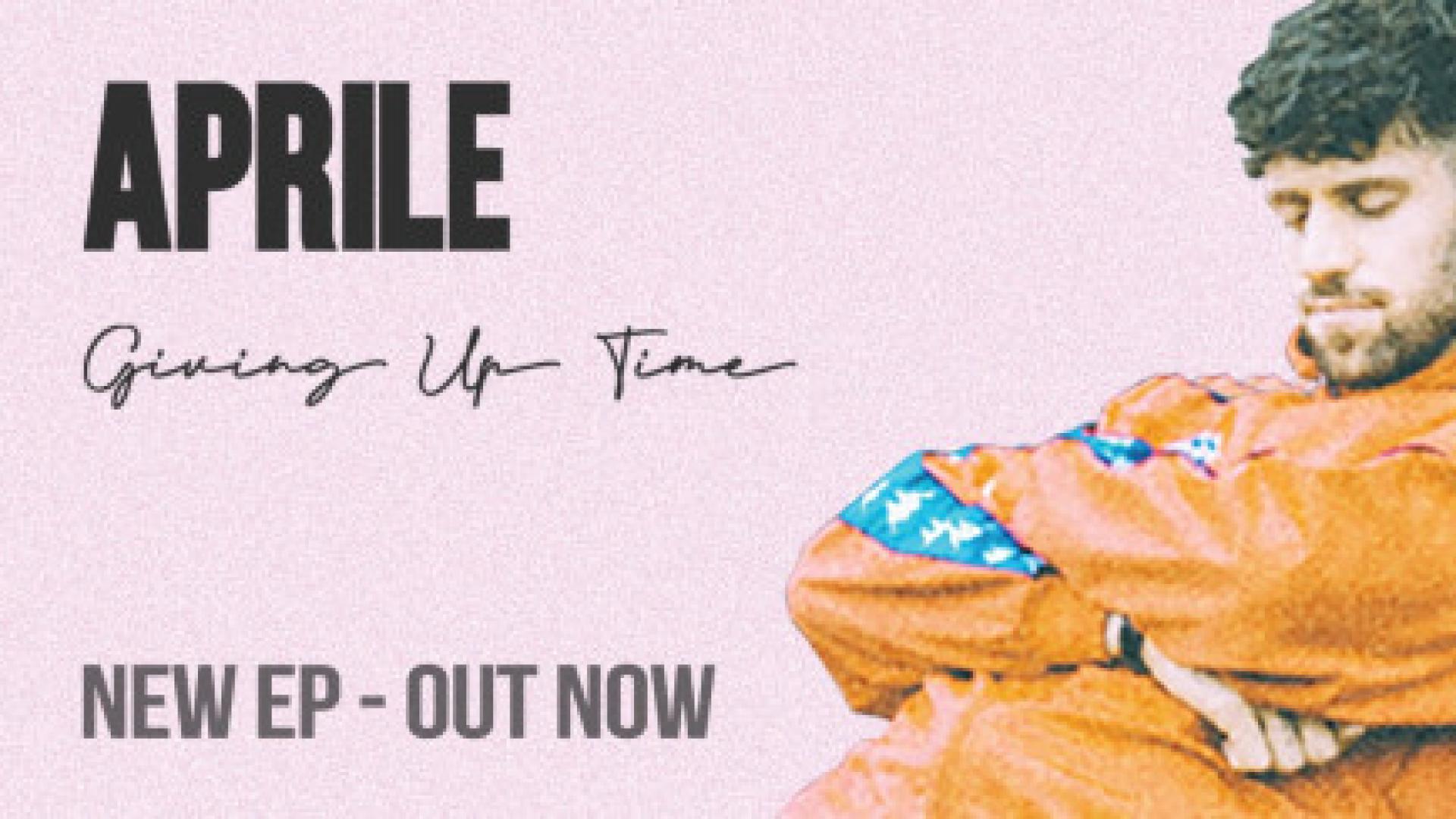 Aprile sort un nouvel EP "Giving up time"
