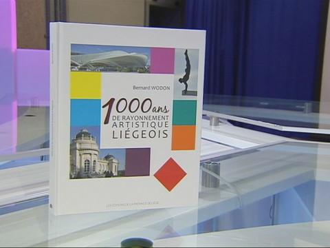 "1000 ans de rayonnement artistique liégeois" de Bernard Wodon
