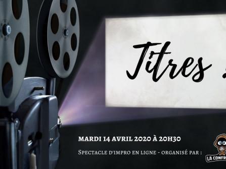 « Titres ! » : Un spectacle d’improvisation en ligne