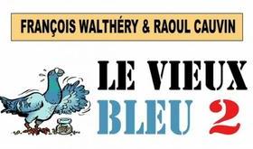 La BD de Walthéry   Li Vî Bleu  2 disponible en décembre