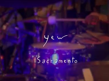 Sacramento : le nouveau clip de Yew enregistré en public 