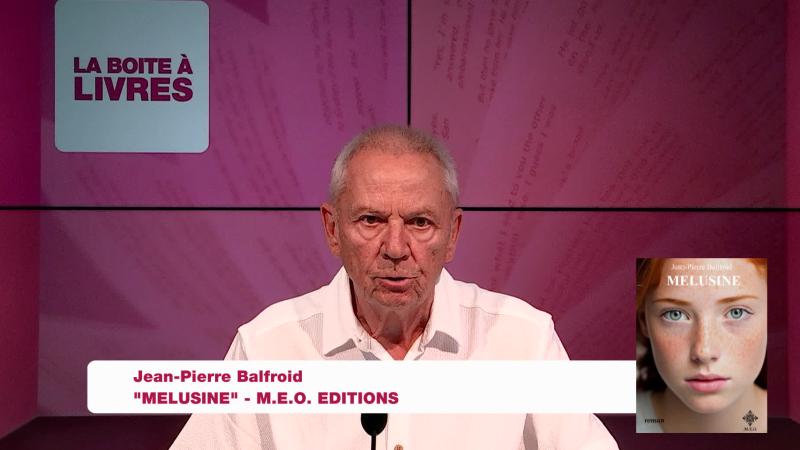 La Boîte à livres : Jean-Pierre Balfroid, Mélusine, M.E.O Editions