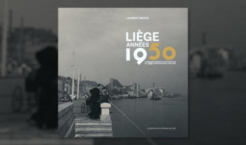 Liège années 1950, son évolution en 300 photos
