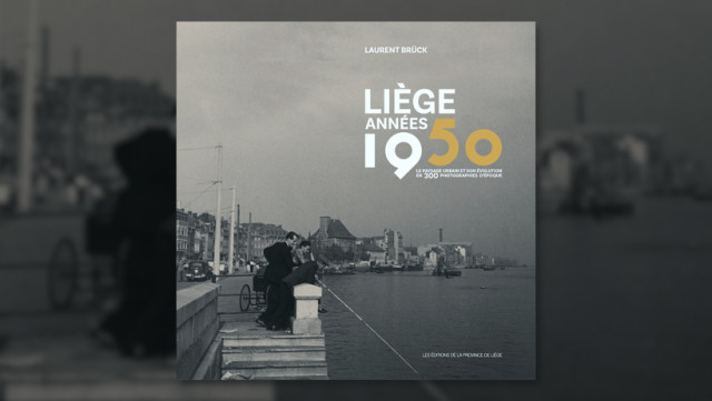 Liège années 1950, son évolution en 300 photos
