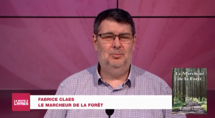 La Boîte à livres : Fabrice Claes, Le marcheur de la forêt