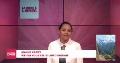 La Boîte à livres : Jeanne Kabwe : Ce qui nous relie (Auto-édition)