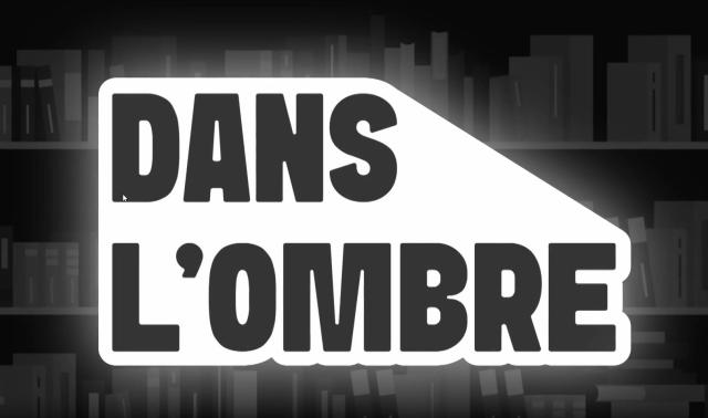 Dans l'ombre