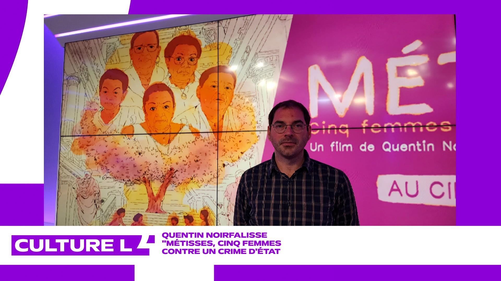 CultureL avec le réalisateur Quentin Noirfalisse pour "Métisses, 5 femmes contre un crime d'état"