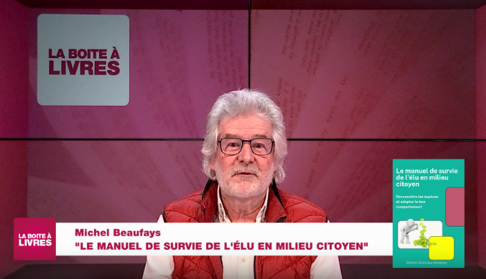 La Boîte à livres : Michel Beaufays, Le manuel de survie de l'élu en milieu citoyen (Edition Dominique Dehareng)