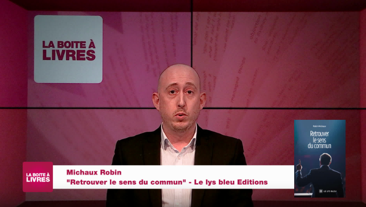 La Boîte à livres : Robin Michaux, Retrouver le sens commun (Le Lys bleu Editions)