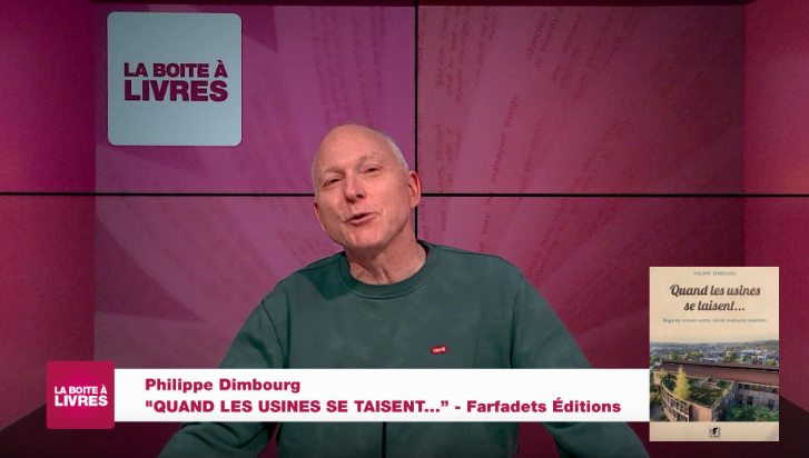 La Boîte à livres : Philippe Dimbourg, Quand les usines se taisent... (Farfadets Editions)