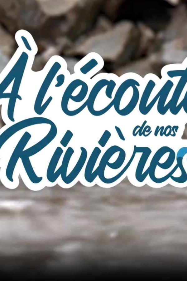 A l'écoute de nos rivières