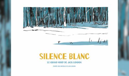 "Silence blanc" : un BD-concert à Visé le 8 décembre pour redécouvrir Jack London 