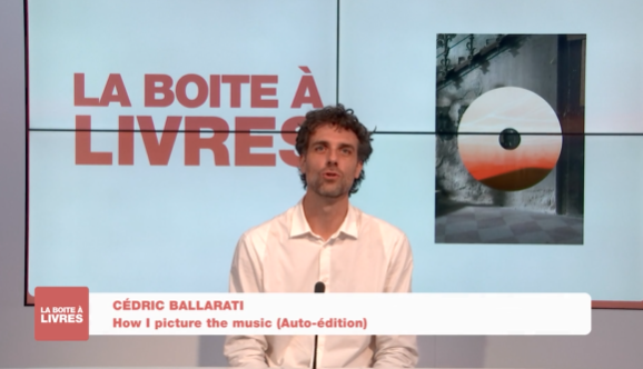 Boite à livres: Cédric Ballarati: How I picture the music (Auto édition) 