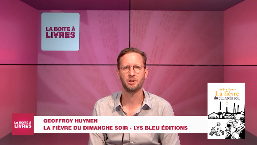 Boite à livres Geoffroy Huynen, La fièvre du dimanche soir (Lys Bleu Editions) 