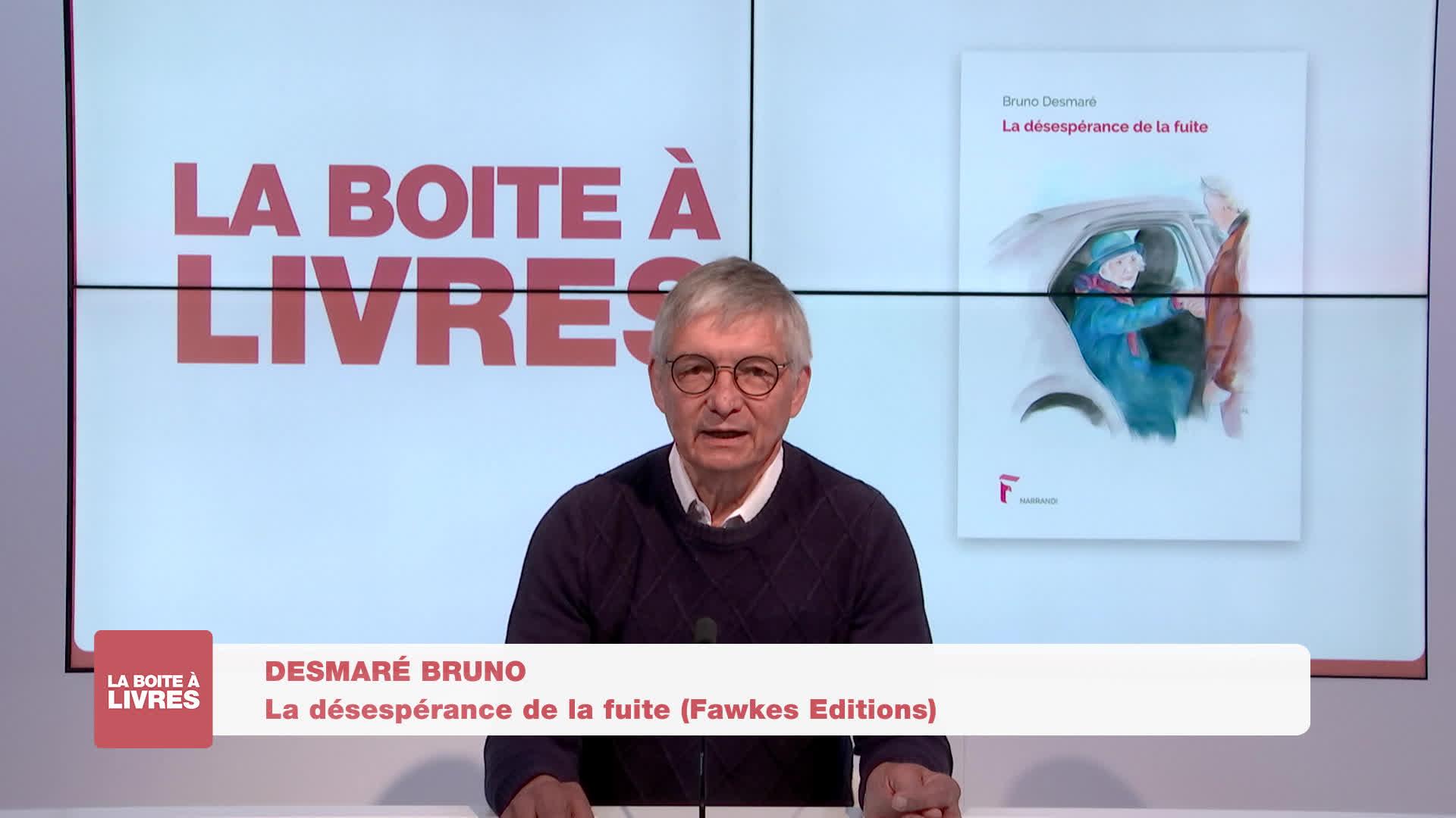 Boite à livres - Bruno Desmaré, La désespérance de la fuite (Fawkes Editions)