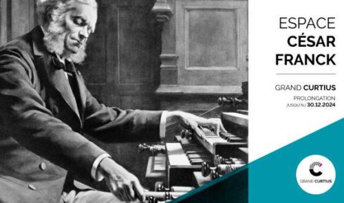 Grand Curtius : prolongation de l'espace dédié au compositeur César Franck 