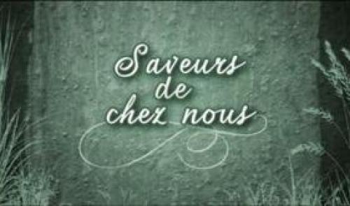 Saveurs de chez nous 10 septembre 2014