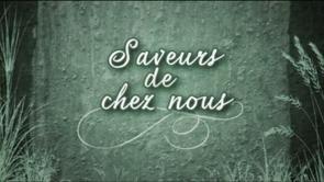 Saveurs de chez nous 03 septembre 2014