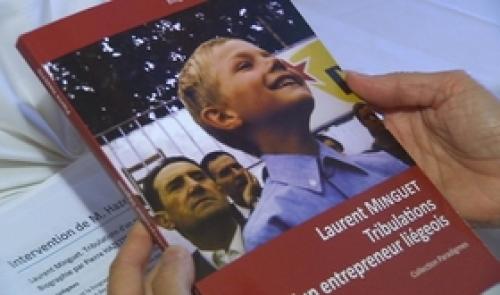 Biographie sur Laurent Minguet :  Tribulations d'un entrepreneur liégeois 