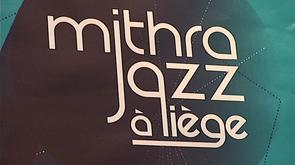 Mithra Jazz de Liège: une 26ème édition dans le centre-ville