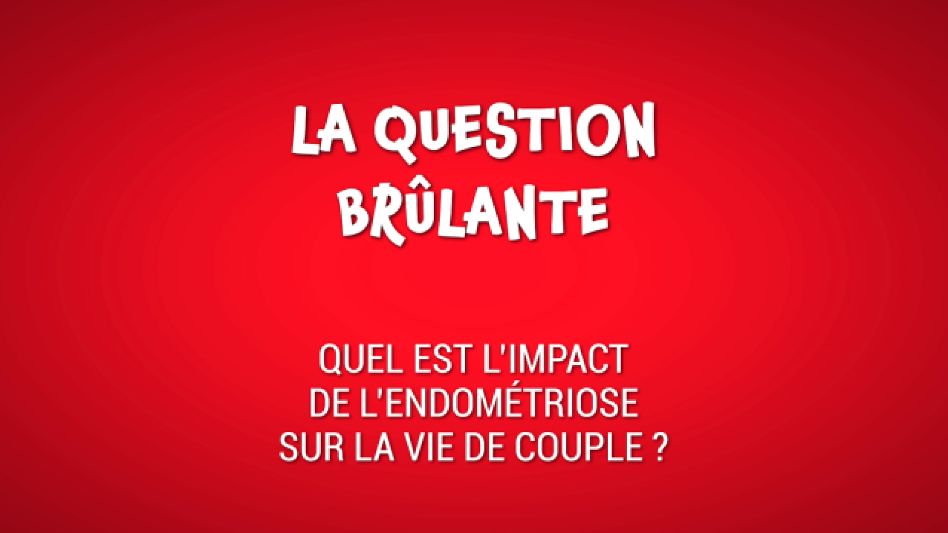 Quel est l’impact de l’endométriose sur la vie de couple ? - Les Coulisses du Plaisir