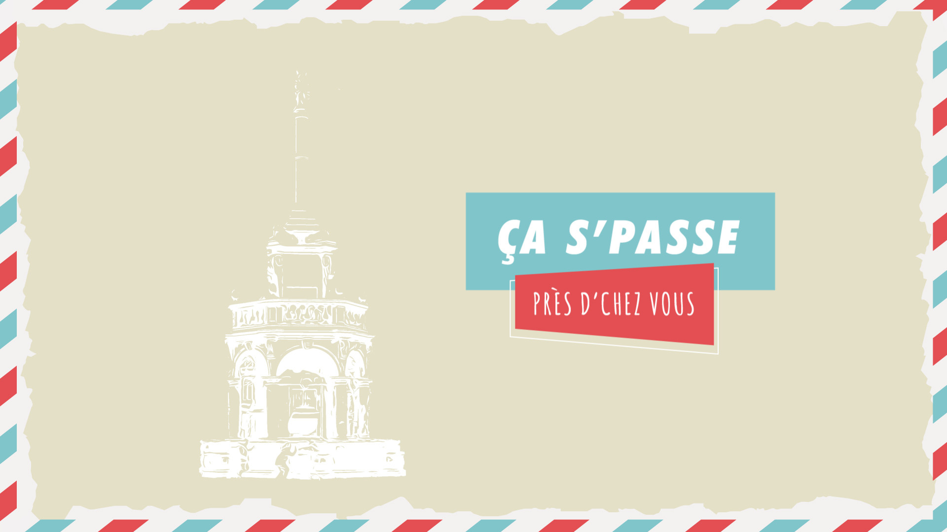 ça s'passe près d'chez vous