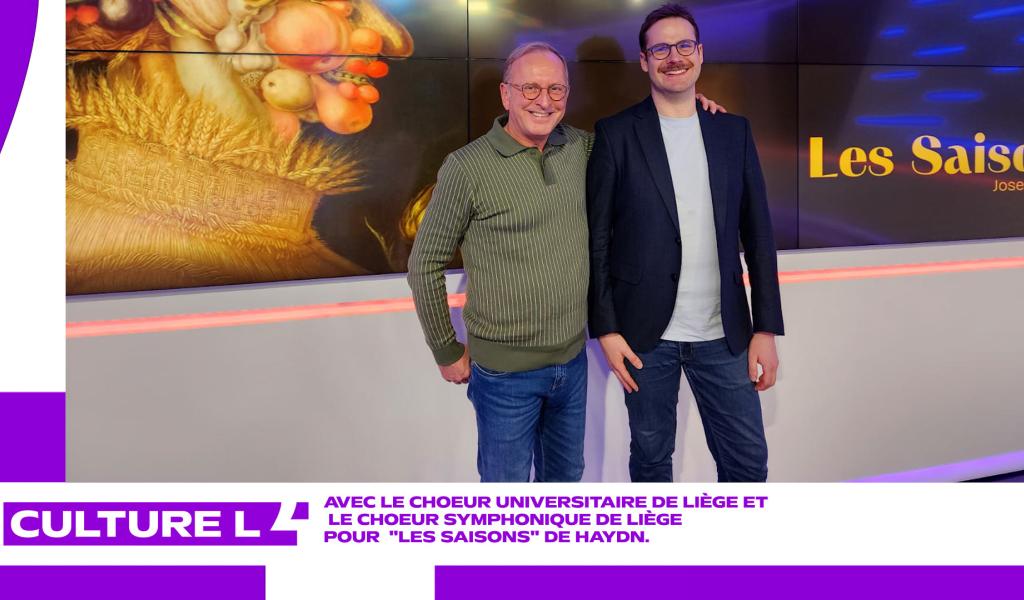 CultureL avec le choeur universitaire de Liège pour "Les saisons" de Haydn