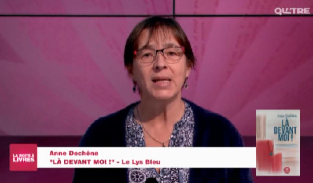 La Boîte à livres : Anne Dechêne, Là devant moi! (Le Lys Bleu)