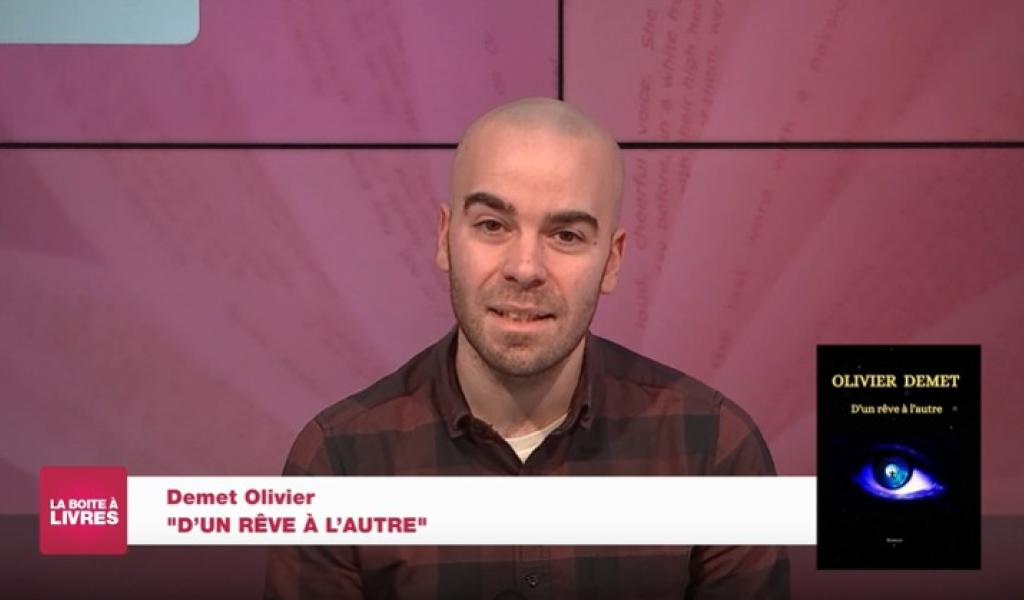 La Boîte à livres : Olivier Demet, D'un rêve à l'autre