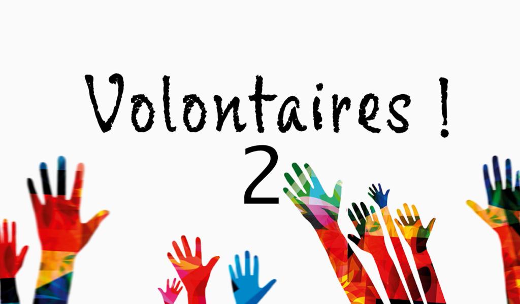 Volontaires!