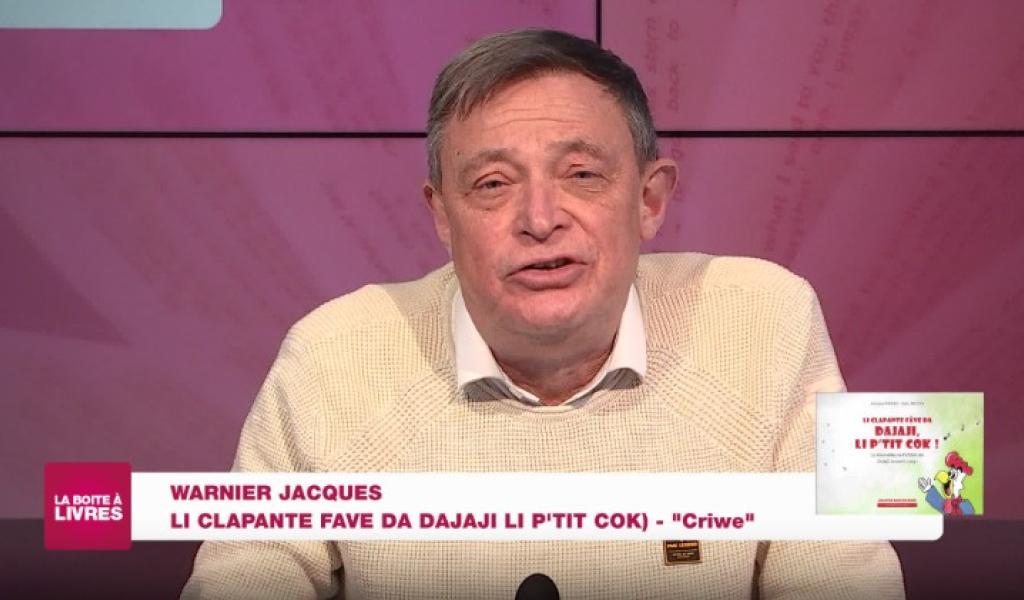 La Boîte à livres : Jacques Warnier, Li clapante fave da Dajaji, li p'tit cok ! (Les éditions du CRIWE)