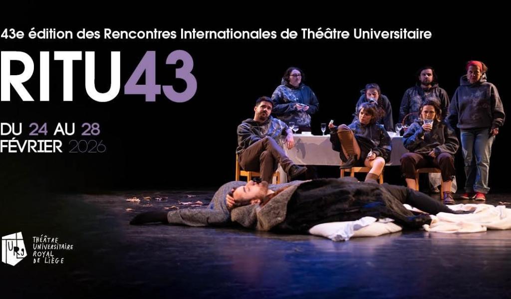 RITU : 43ème édition des Rencontres Internationales du Théâtre Universitaire à Liège