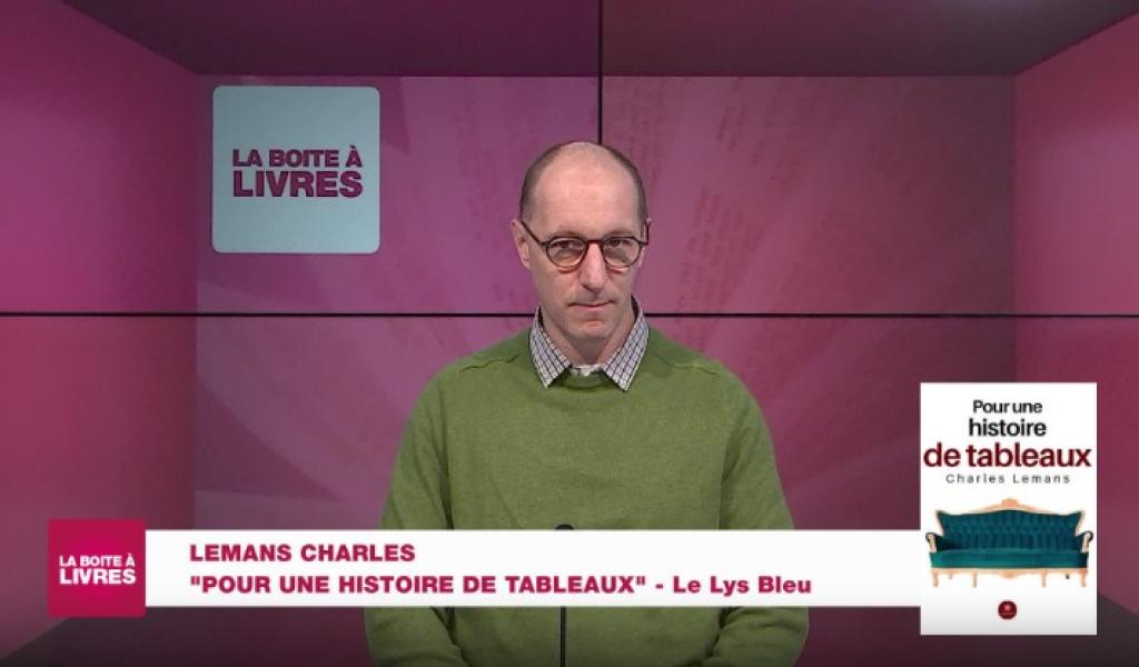 La Boîte à livres : Charles Lemans, Pour une histoire de tableaux (Le Lys bleu)