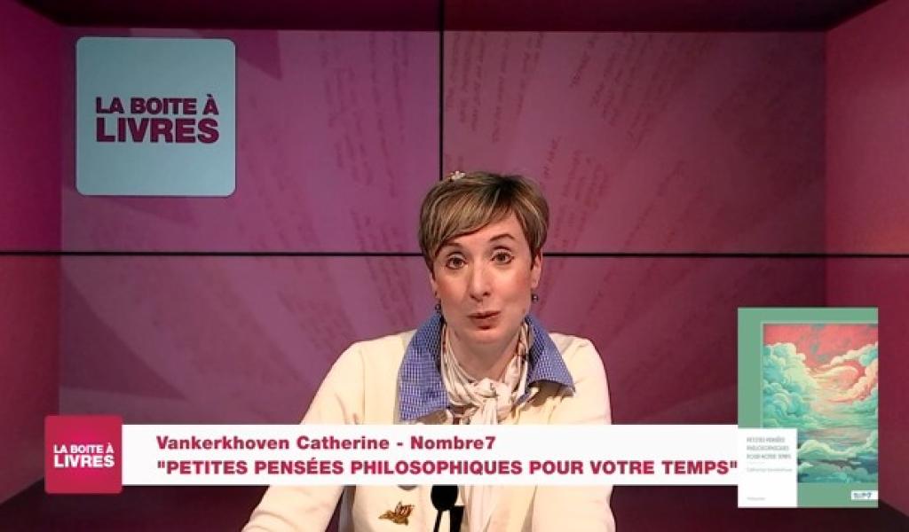 La Boîte à livres : Catherine Vankerkhoven, Petites pensées philosophiques pour votre temps