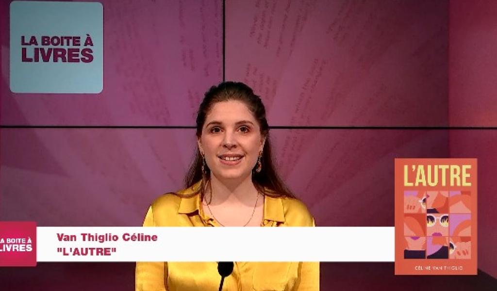 La Boîte à livres : Céline Van Thiglio, l'Autre