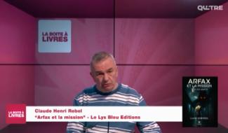 La Boîte à livres : Claude Henri Rebel, Arfax et la mission (Le Lys Bleu)