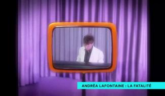 Andréa Lafontaine présente "La fatalité" au Théâtre de Liège