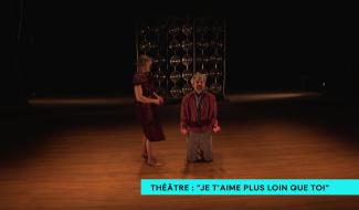"Je t'aime plus loin que toi" au Théâtre de Liège