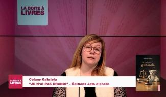 La Boîte à livres : Gabriela Colany, Je n'ai pas grandi (Editions Jets d'encre)