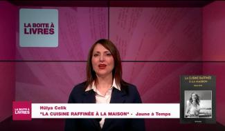 La Boîte à livres : Hülya Celik, La cuisine raffinée à la maison (Jaune à Temps)