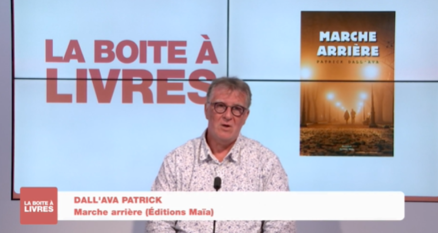 La boîte à livres - Patrick Dall'ava, Marche arrière (Editions Maïa)