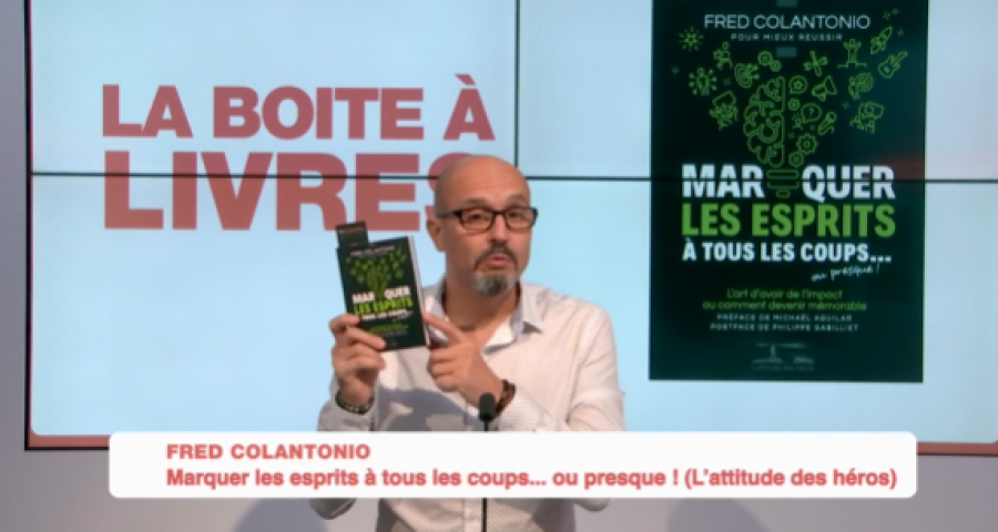 Boite à livres: Fred Colantonio : Marquer les esprits à tous les coups... ou presque (L'attitude des héros)